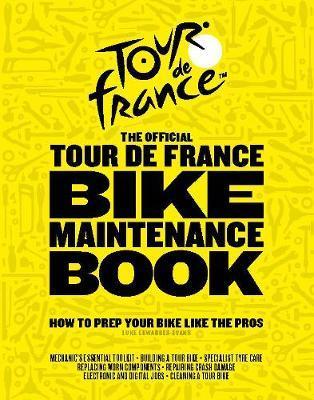 The Official Tour de France Bike Maintenance Book : How To Prep Your Bike Like The Pros By:Edwardes-Evans, Luke Eur:40,63 Ден2:1399