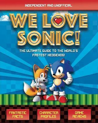 We Love Sonic! : The ultimate guide to the world's fastest hedgehog By:Kent, Jane Eur:8,11 Ден2:599