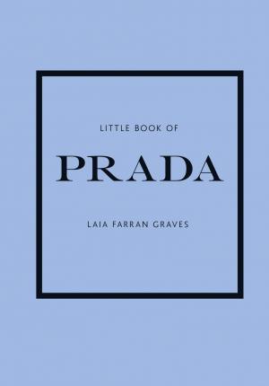 Little Book of Prada By:Graves, Laia Farran Eur:16,24 Ден2:999