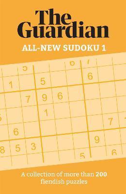 The Guardian All-New Sudoku 1 : A collection of more than 200 fiendish puzzles By:Guardian, The Eur:9.74 Ден2:599