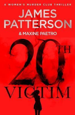 20th Victim : Three cities. Three bullets. Three murders. (Women's Murder Club 20) By:Patterson, James Eur:17,87 Ден2:699