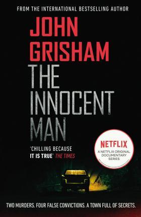 The Innocent Man : The true crime thriller behind the hit Netflix series By:Grisham, John Eur:16,24 Ден2:699