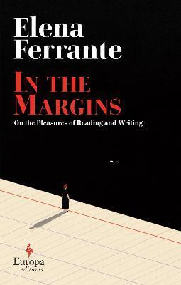 In the Margins. On the Pleasures of Reading and Writing By:Ferrante, Elena Eur:12,99 Ден1:899