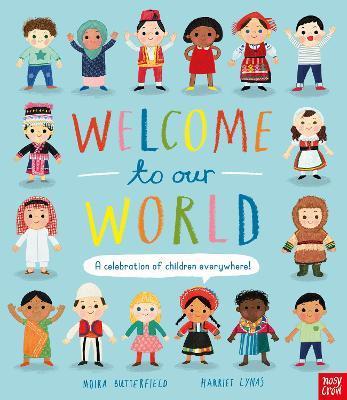 Welcome to Our World: A Celebration of Children Everywhere! By:Butterfield, Moira Eur:12,99 Ден2:999