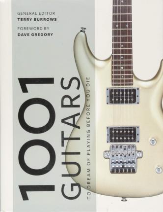 1001 Guitars to Dream of Playing Before You Die By:Burrows, Terry Eur:17,87 Ден1:1499