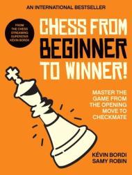 Chess from beginner to winner!: Master the game from the opening move to checkmate By:Bordi, Kevin Eur:29,25 Ден1:1099