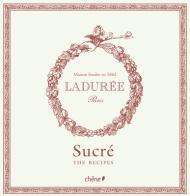 Laduree Sucre: The Recipes By:Andrieu, Philippe Eur:8,11 Ден1:2299