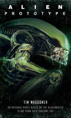 Alien: Prototype By:Waggoner, Tim Eur:12,99 Ден2:599