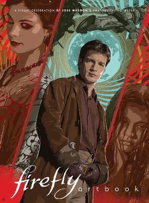 Firefly - Artbook : A Visual Celebration of Joss Whedon's Swashbuckling 'Verse By:Books, Titan Eur:17,87 Ден1:2899