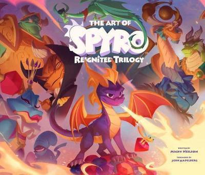 The Art of Spyro: Reignited Trilogy By:Neilson, Micky Eur:29,25 Ден1:2499