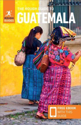 The Rough Guide to Guatemala (Travel Guide with Free eBook) By:Guides, Rough Eur:14,62 Ден2:1099