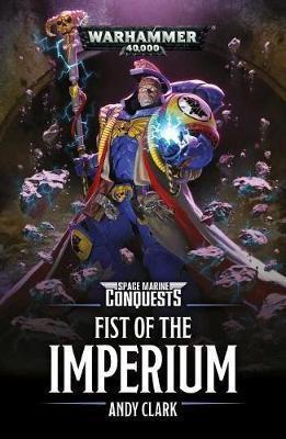 Space Marine Conquests: Fist of the Imperium By:Clark, Andy Eur:14,62 Ден2:899