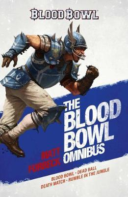 The Blood Bowl Omnibus By:Forbeck, Matt Eur:14,62 Ден2:1199