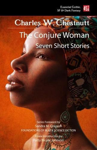 The Conjure Woman - Foundations of Black Science Fiction By:Chesnutt, Charles W. Eur:4,86 Ден2:499