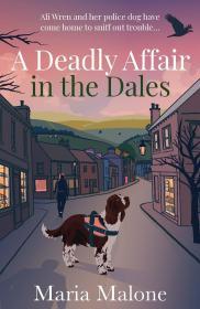 A Deadly Affair in the Dales By:Malone, Maria Eur:19,50 Ден1:699