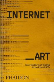 Internet_Art: From the Birth of the Web to the Rise of NFTs By:Kholeif, Omar Eur:16,24 Ден2:2199