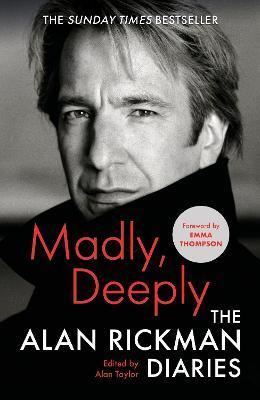Madly, Deeply : The Alan Rickman Diaries By:Rickman, Alan Eur:12,99 Ден2:1699