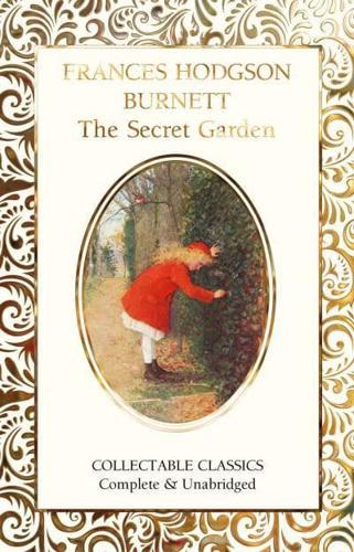 The Secret Garden - Flame Tree Collectable Classics By:(editor), Judith John Eur:82,91 Ден2:699