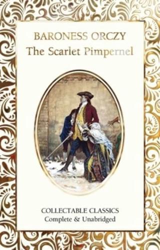 The Scarlet Pimpernel - Flame Tree Collectable Classics By:Orczy, Emmuska Orczy Eur:9,74 Ден2:699