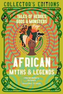 African Myths & Legends : Tales of Heroes, Gods & Monsters By:Owonibi, Sola Eur:8.11 Ден1:699