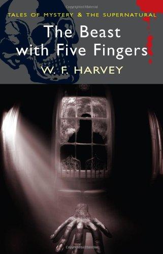 The Beast with Five Fingers By:Harvey, W. F. Eur:3,24 Ден2:199