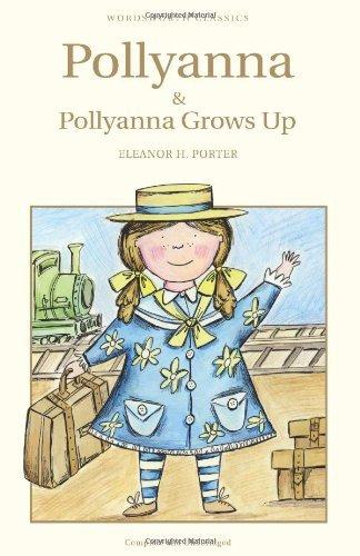 Pollyanna & Pollyanna Grows Up By:Porter, Eleanor H. Eur:3,24 Ден2:199