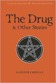 The Drug and Other Stories : Second Edition By:Crowley, Aleister Eur:9,74 Ден1:199