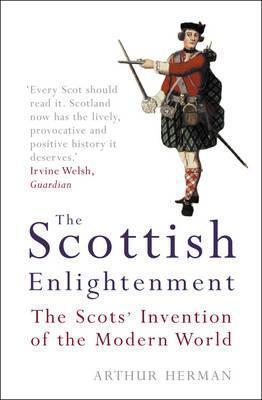 The Scottish Enlightenment : The Scots' Invention of the Modern World By:Herman, Arthur Eur:14,62 Ден2:899