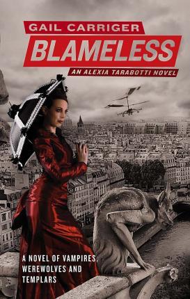 Blameless : Book 3 of The Parasol Protectorate By:Carriger, Gail Eur:16,24 Ден2:699