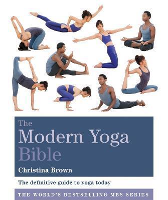 The Modern Yoga Bible By:Brown, Christina Eur:24.37 Ден2:1099