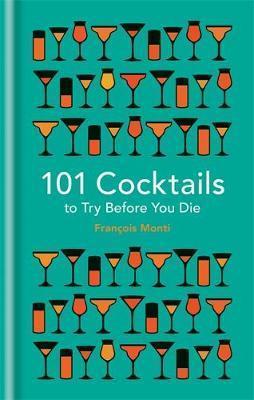 101 Cocktails to try before you die By:Monti, Francois Eur:14,62 Ден1:699