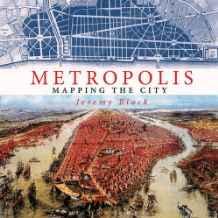 Metropolis : Mapping the City By:Black, Professor Jeremy Eur:16,24 Ден2:2399