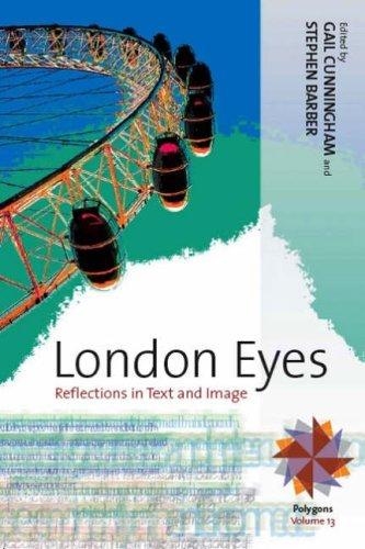 London Eyes : Reflections in Text and Image By:Cunningham, Gail Eur:121.93 Ден2:599