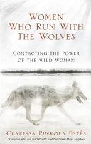 Women who Run with the Wolves By:Est?s, Clarissa Pinkola Eur:42,26 Ден1:1099