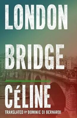 London Bridge: (Guignol's band II) By:Louis-Ferdinand Ceeline Eur:12,99 Ден2:299