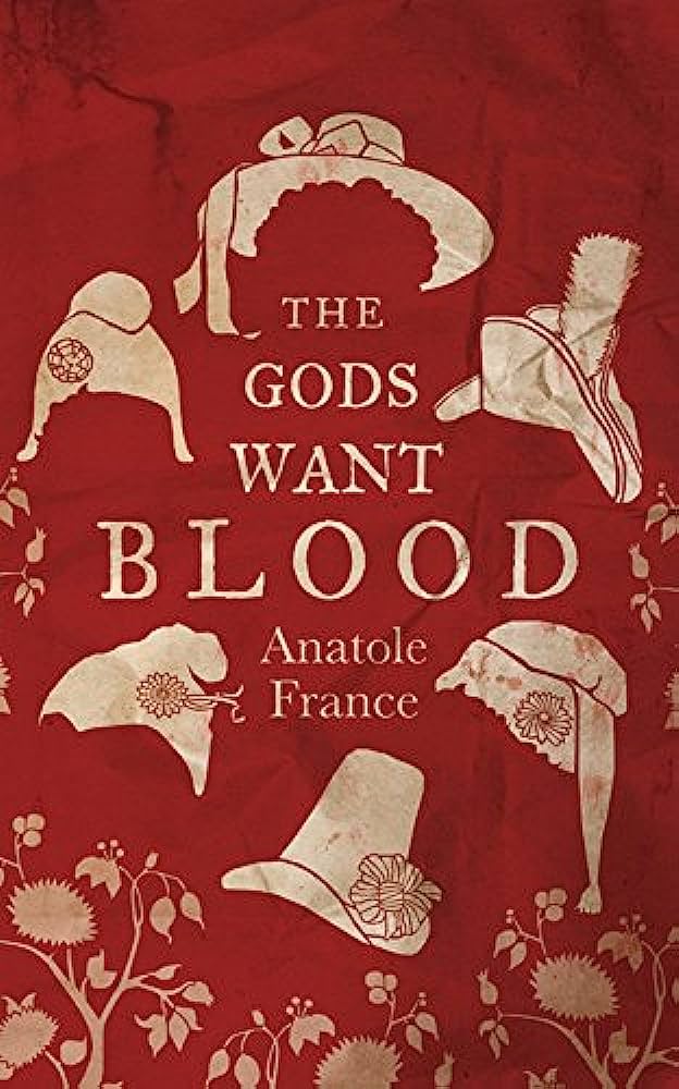 The gods want blood By:Anatole France, 1844-1924, Eur:12,99 Ден2:299