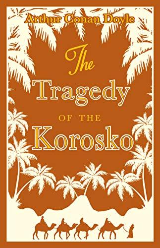 The Tragedy of the Korosko By:Doyle, Sir Arthur Conan Eur:4,86 Ден2:299