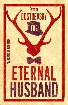 The Eternal Husband: New Translation By:Dostoevsky, Fyodor Eur:3,24 Ден2:299
