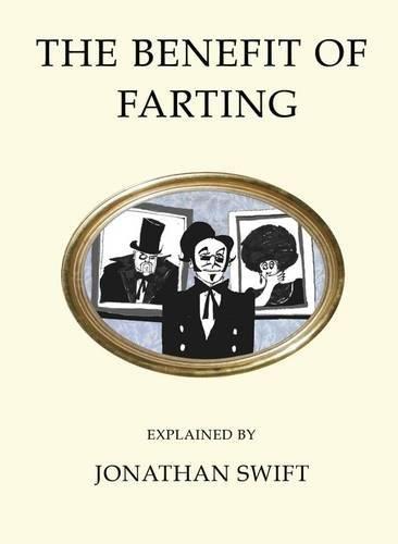 The Benefit of Farting Explained By:Swift, Jonathan Eur:11,37 Ден2:299