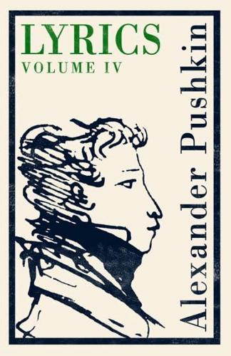 Lyrics. Volume 4 1830-37 By:Pushkin, Aleksandr Sergeevich Eur:14.62 Ден2:299