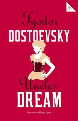 Uncle's Dream: New Translation By:Dostoevsky, Fyodor Eur:3.24 Ден2:299