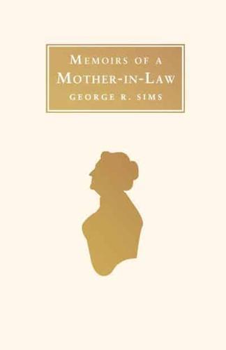 Memoirs of a Mother-in-Law By:Sims, George R. Eur:24,37 Ден2:299