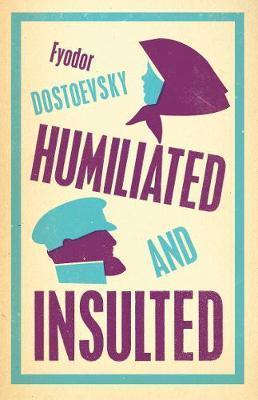Humiliated and Insulted: New Translation By:Dostoevsky, Fyodor Eur:3.24 Ден2:299