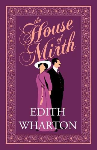 The House of Mirth - Alma Classics Evergreens By:Wharton, Edith Eur:3.24 Ден2:299