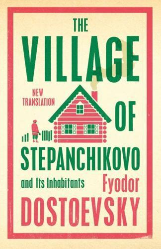 The Village of Stepanchikovo and Its Inhabitants By:Roger Cockrell Eur:1,12 Ден2:299