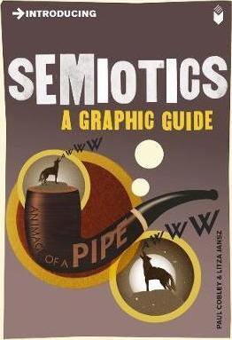 Introducing Semiotics : A Graphic Guide By:Cobley, Paul Eur:17,87 Ден2:499