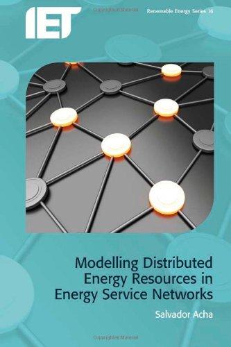 Modelling Distributed Energy Resources in Energy Service Networks By:Acha, Salvador Eur:21,12 Ден1:6999