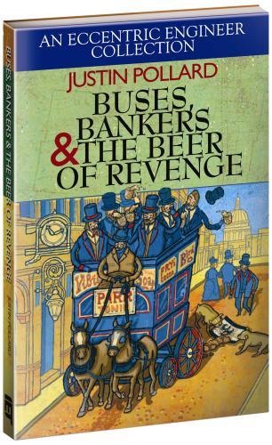 Buses, Bankers & the Beer of Revenge : An Eccentric Engineer Collection By:Pollard, Justin Eur:19,50 Ден2:1299