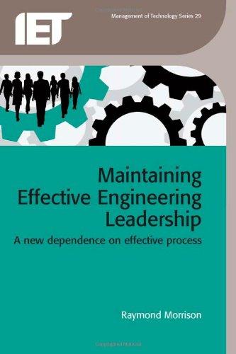 Maintaining Effective Engineering Leadership : A new dependence on effective process By:Morrison, Raymond Eur:17,87 Ден1:4799