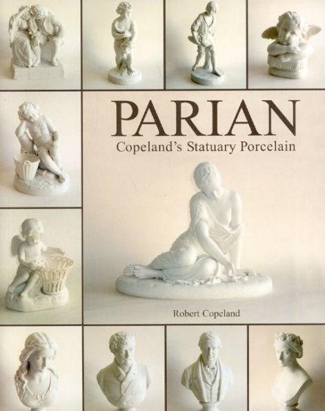 Parian: Copeland's Statuary Porcelain By:Copeland, Robert Eur:84,54 Ден2:3099
